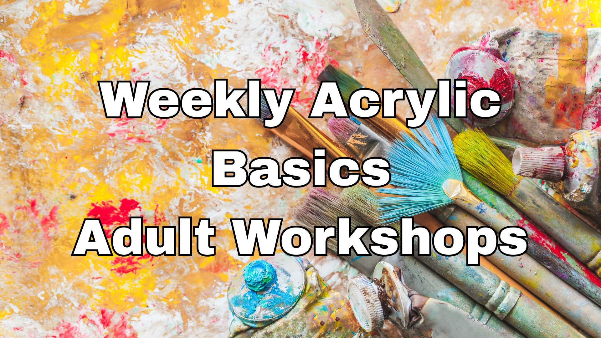 Weekly Acrylic Basics Adult Hybrid Workshops