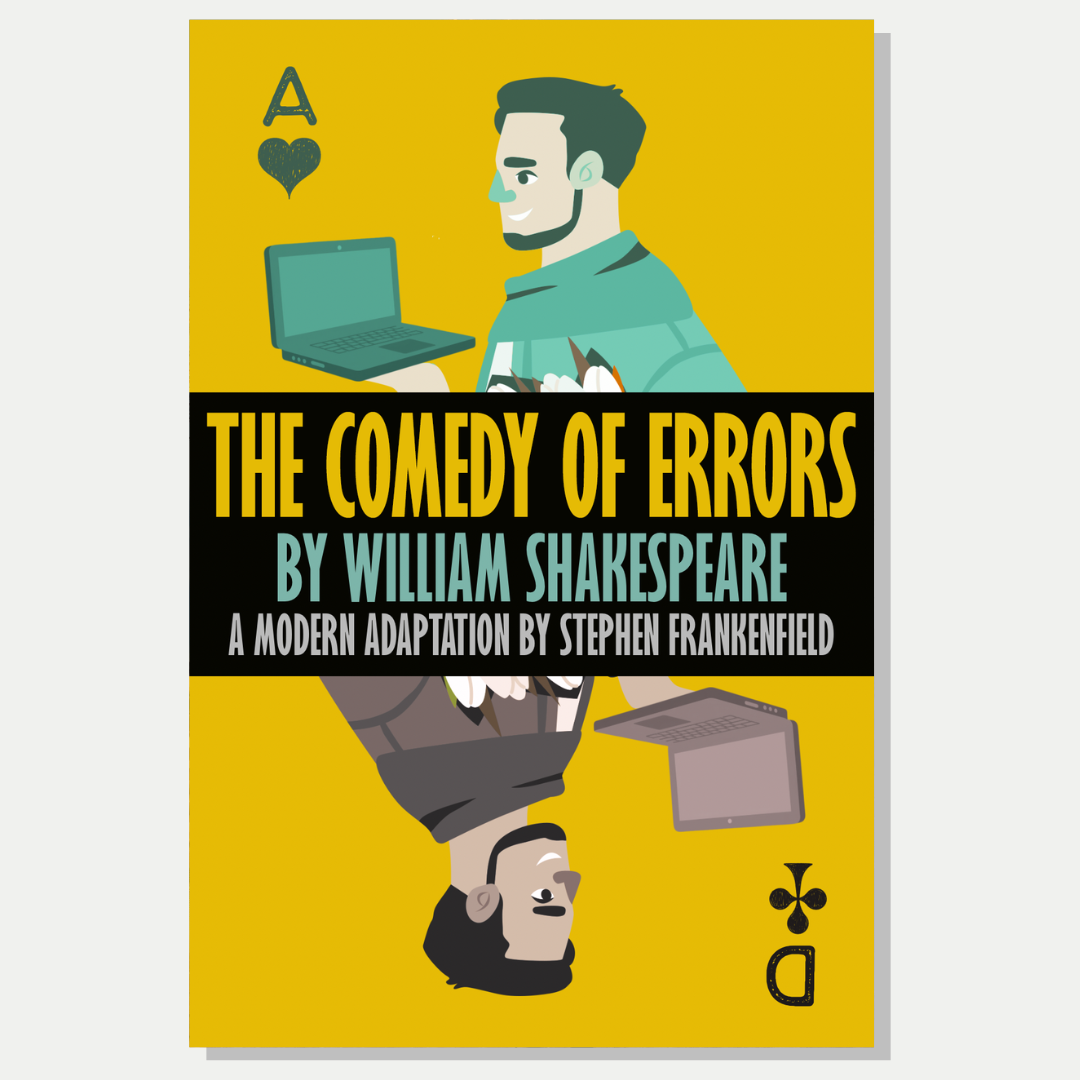 The Comedy of Errors By William Shakespeare Adapted by Stephen Frankenfield